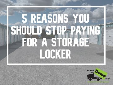 stop paying for storage locker